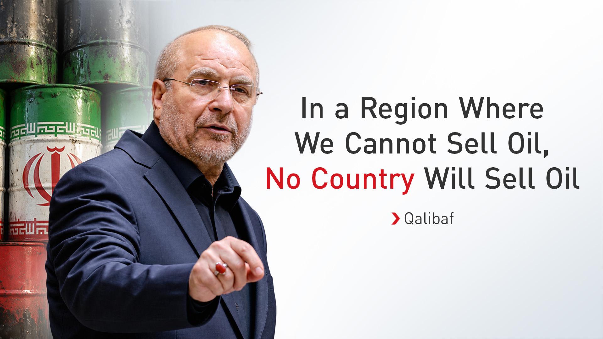 Iran’s Qalibaf Warns US: If Iran Can’t Sell Oil, No One Else Will