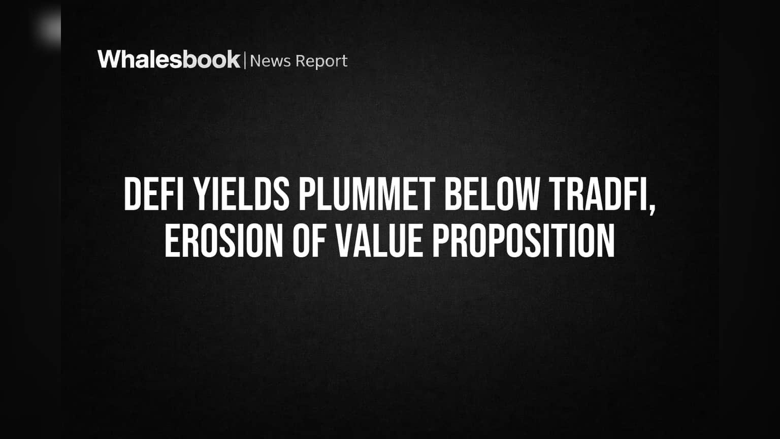 DeFi Yields Plunge Below Traditional Finance as Risks Mount and Demand Fades