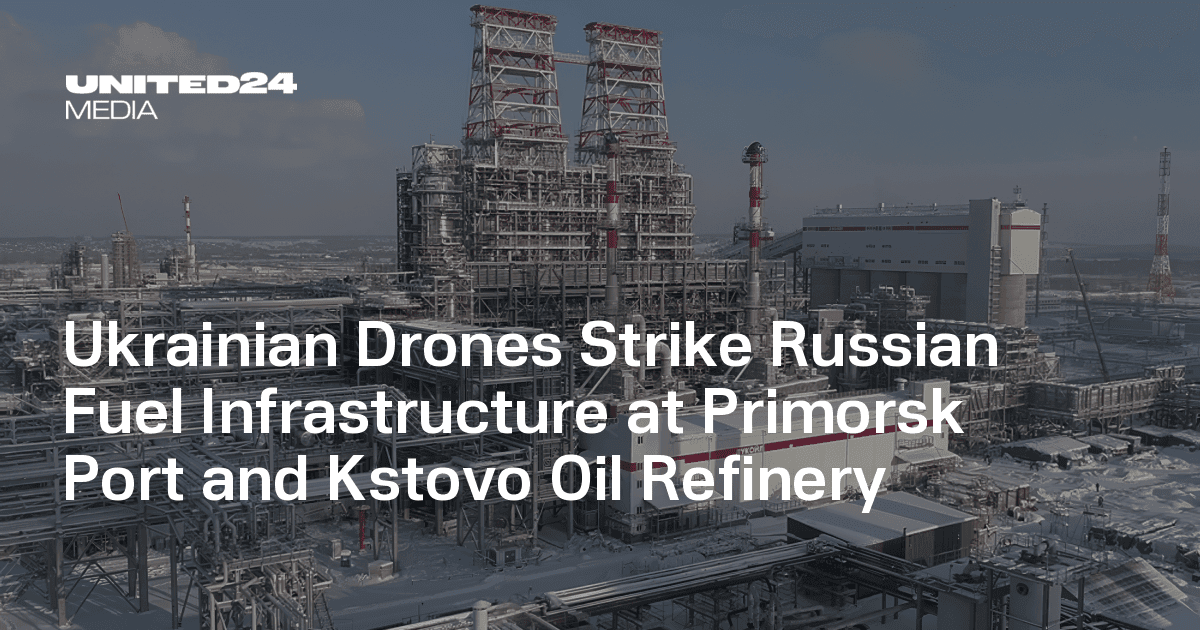 Ukraine Strikes Russia's Primorsk Port and NORSI Refinery, Inflicting Major Damage