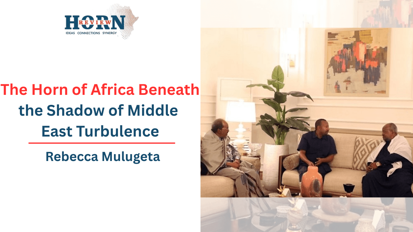 The Horn of Africa Beneath the Shadow of Middle East Turbulence