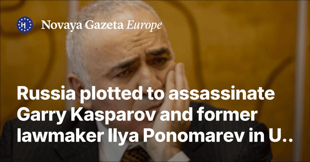U.S. Authorities Provide Kasparov Protection After Russian Plot To Kill Kasparov And Ponomarev