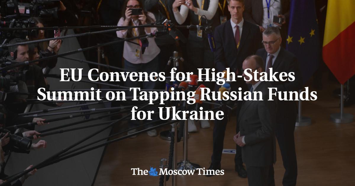 EU Leaders Meet in Brussels to Decide to Use Frozen Russian Assets to Finance Ukraine
